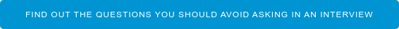 Find out the questions you should avoid asking in an interview