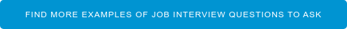 Find more examples of job interview questions to ask